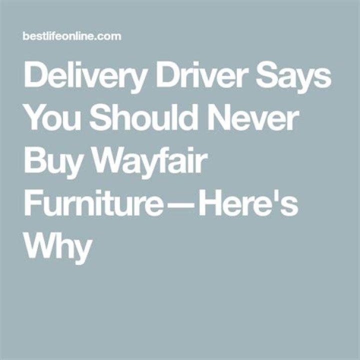 Delivery Driver Says You Should Never Buy Wayfair Furniture