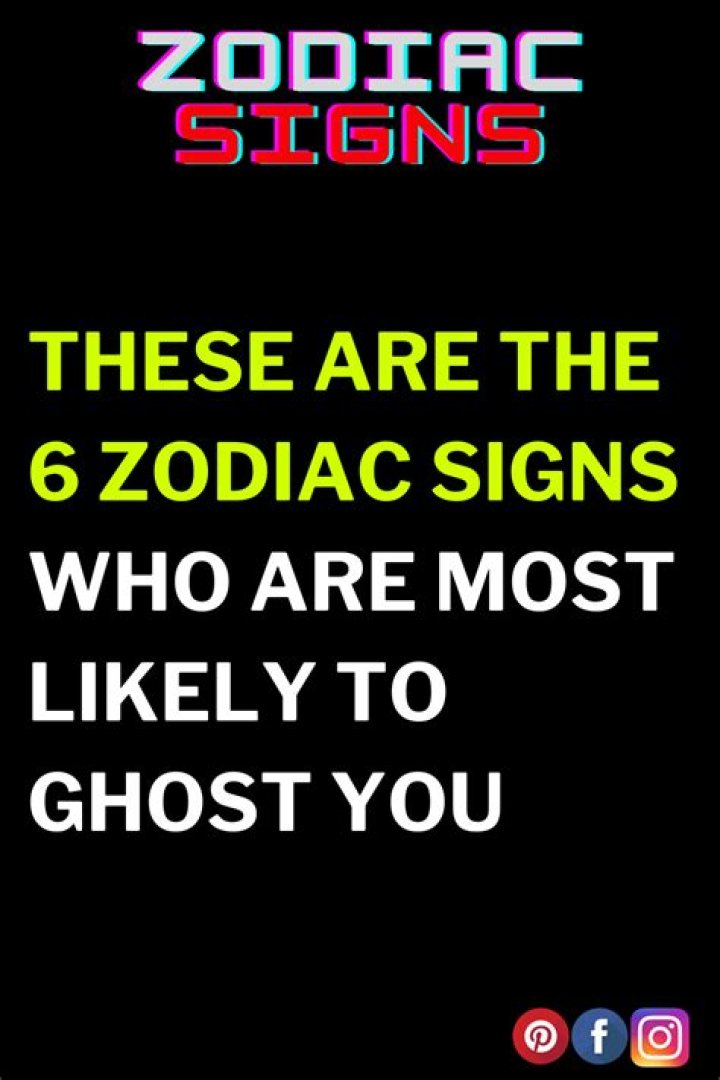 The Zodiac Sign Most Likely to Ghost You, According to Astrologers
